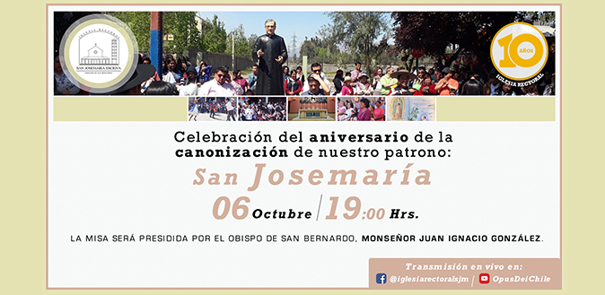 Se transmitirá el 6 de octubre, a las 19.00 hrs., en formato on line: Misa conmemorativa de la canonización de san Josemaría